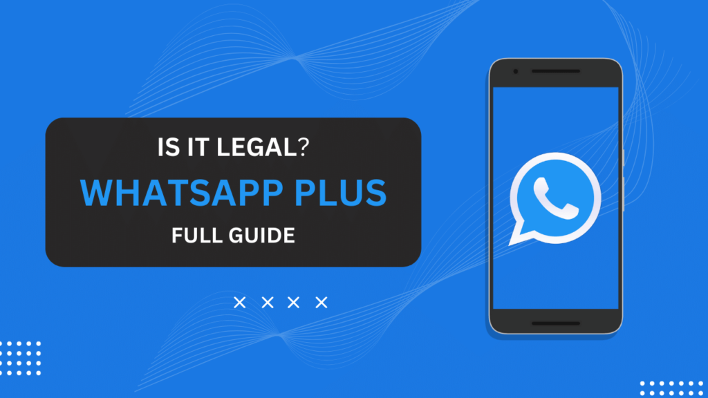 Is WhatsApp Plus legal?