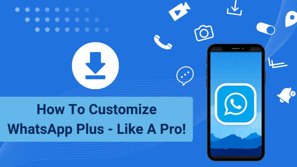How to Customize WhatsApp Plus Like a Pro? [Ultimate Guide]